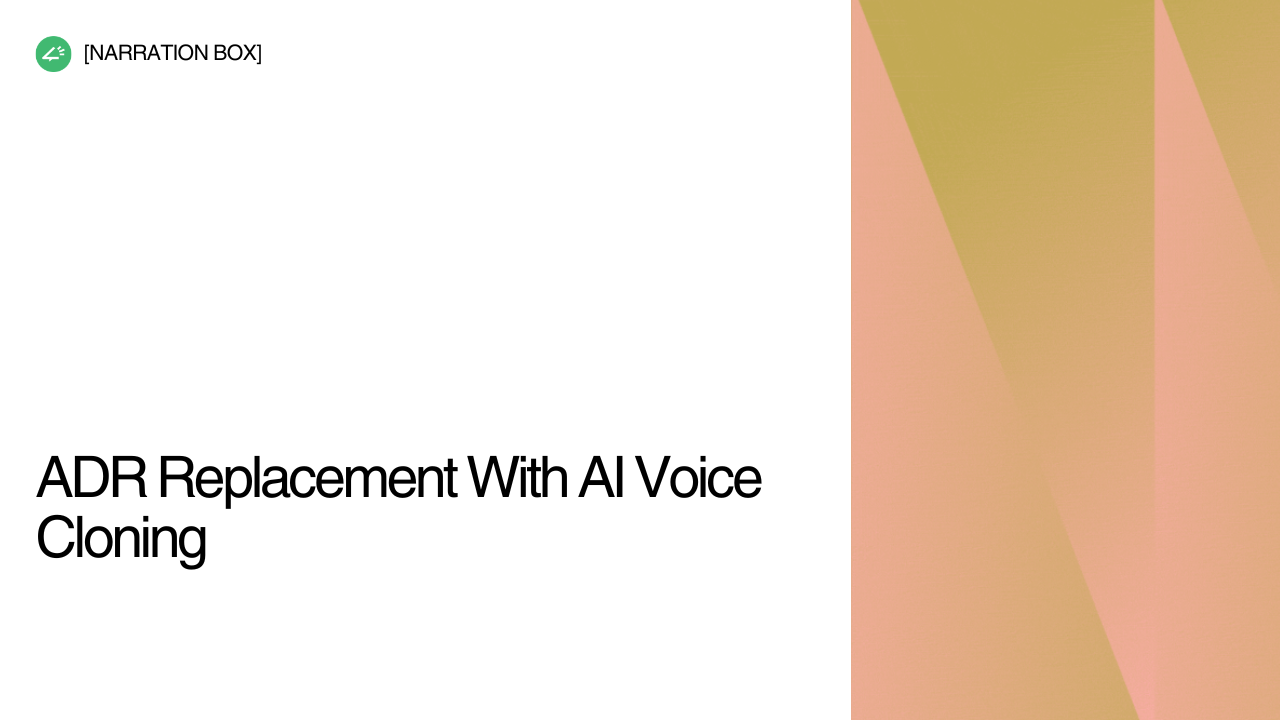 AI voice cloning workflow for Automated Dialogue Replacement in filmmaking using Narration Box for post production audio