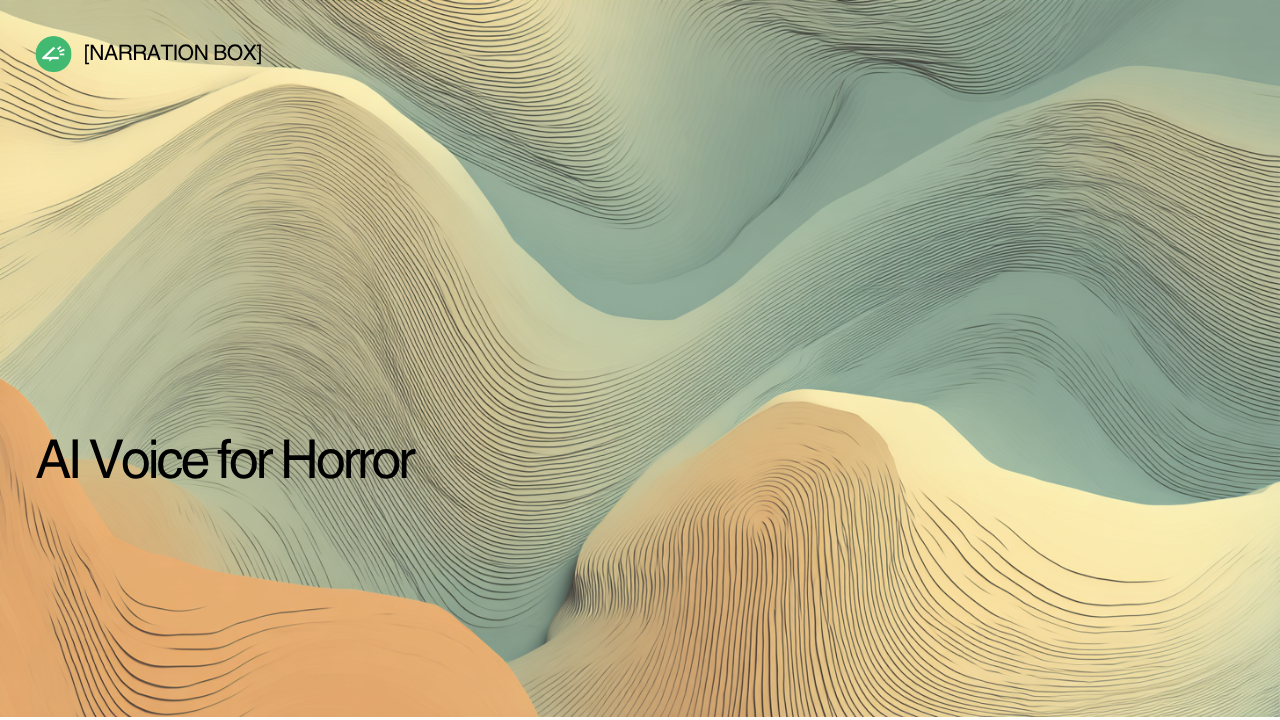 Narration Box AI voice generator for US and UK horror creators making scary audiobooks, podcasts, YouTube stories, and game dialogue