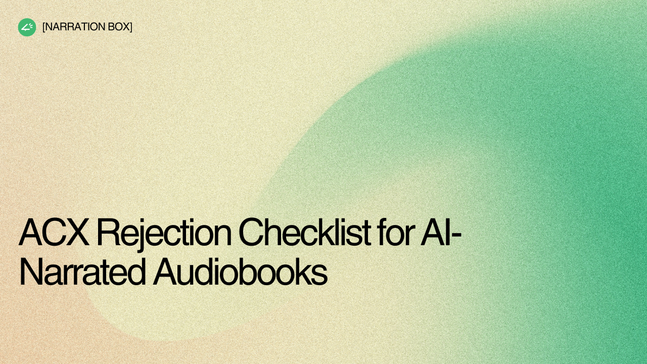 Acx Structure ACX Rejection Checklist for AI Audiobooks | Narration Box